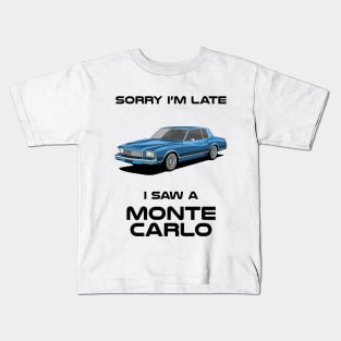 Sorry I'm Late Chevrolet Monte Carlo Classic Car Tshirt Kids T-Shirt